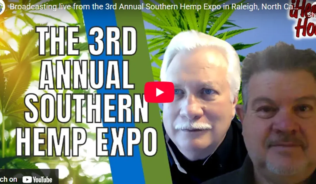 Broadcasting live from the 3rd Annual Southern Hemp Expo in Raleigh, North Carolina