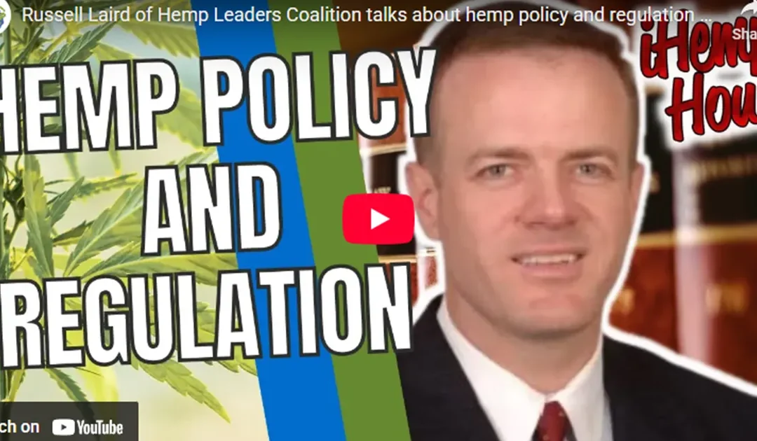 Hemp Policy and Regulation with Russell Laird of the Hemp Leaders Coalition