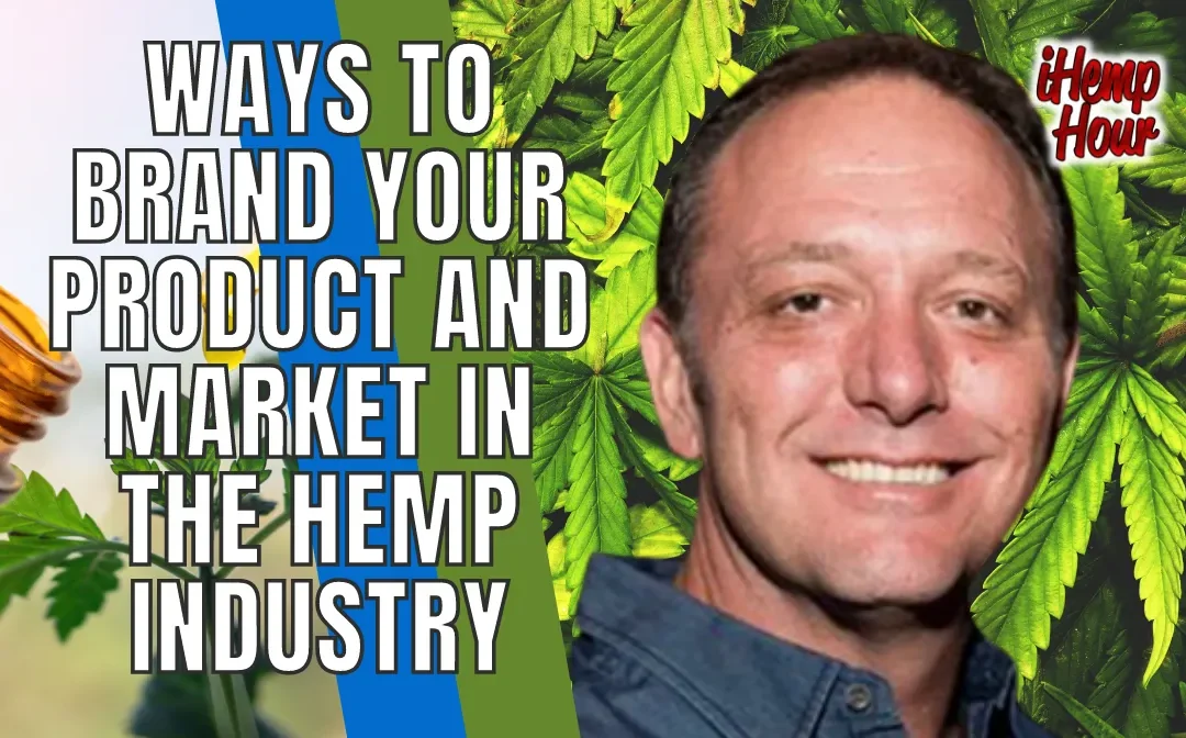Ways to Brand your Product and Market in the Hemp Industry