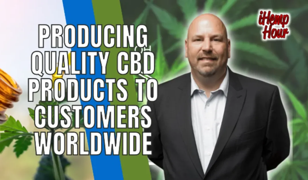 Producing Quality CBD Products to Customers Worldwide | iHemp Hour ft Jeff Gallagher