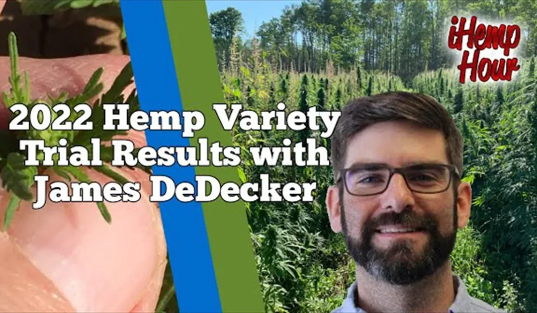 2022 Hemp Variety Trials Results with James DeDecker