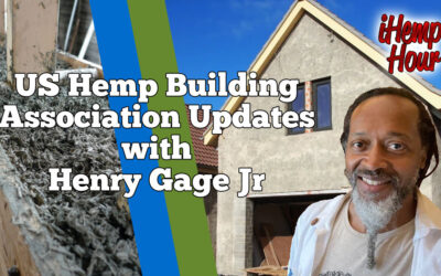 US Hemp Builders Association Updates with Henry Gage Jr
