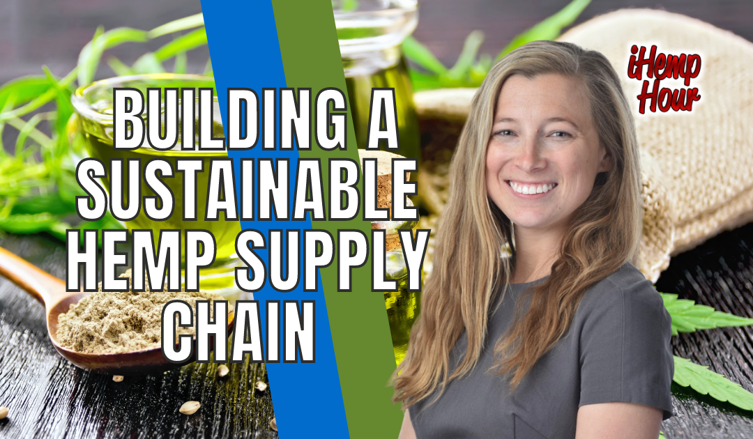 Building a Sustainable Hemp Supply Chain | with Annie Rouse of Anavii Market